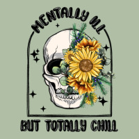 Mentally Ill But Totally Chill Urban Heavy Tee | Teevron