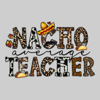 Nacho Averange Teacher Premium Tee | Teevron