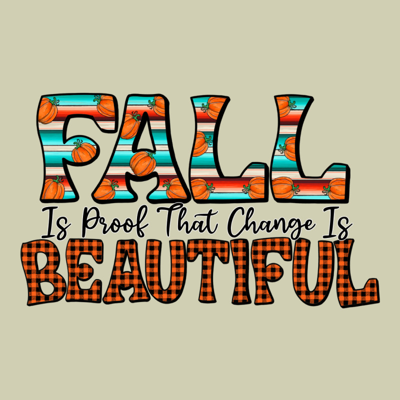 Fall Is Proof That Change Is Beautiful Heavy Core Tee by CowhideDigitalArt | Teevron