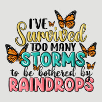 I Have Survived Too Many Storms To Be Bothered By Raindrops Malia Classic Tee | Teevron