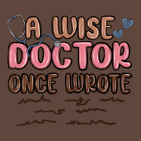A Wise Doctor Once Said Classic Tee | Teevron