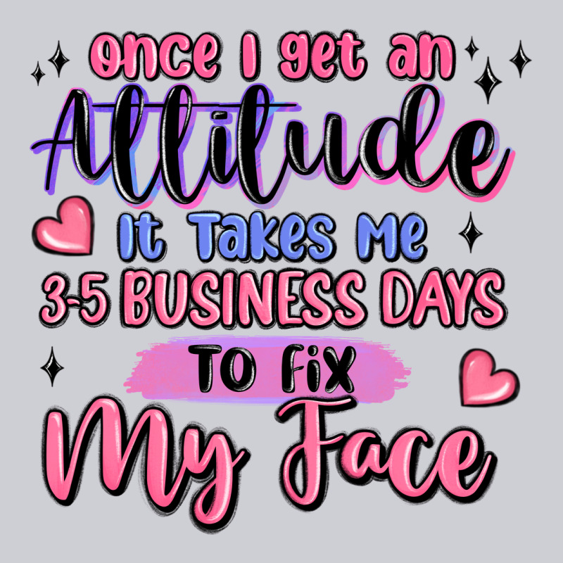 Once I Get An Attitude Heavyweight Sweatshirt by MaliasSmallBusiness | Teevron