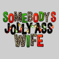 Somebody's Jolly Ass Wife Premium Tee | Teevron