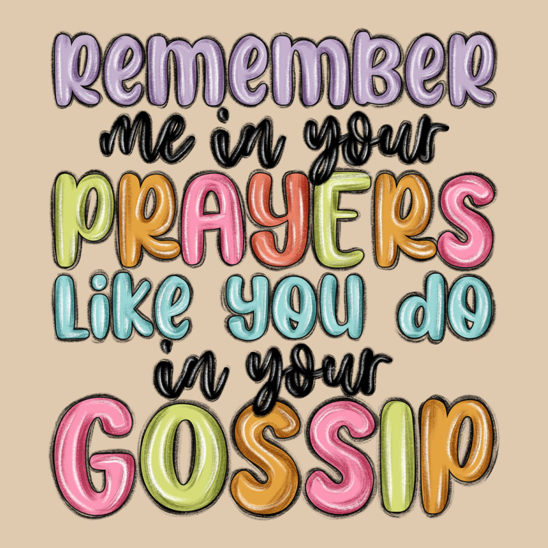 Remember Me In Your Prayers Like You Do In Your Go Heavyweight Sweatshirt by MaliasSmallBusiness | Teevron