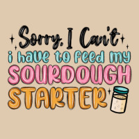 Sorry I Can T I Have To Feed My Sourdough Starter Heavyweight Sweatshirt | Teevron