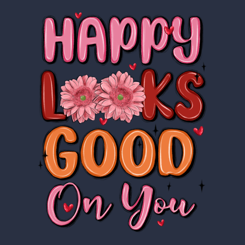 Happy Looks Good On You Heavyweight Sweatshirt by MaliasSmallBusiness | Teevron