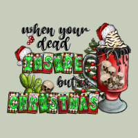 When Your  Dead Insıde But Is Christmas Ladies Tee | Teevron