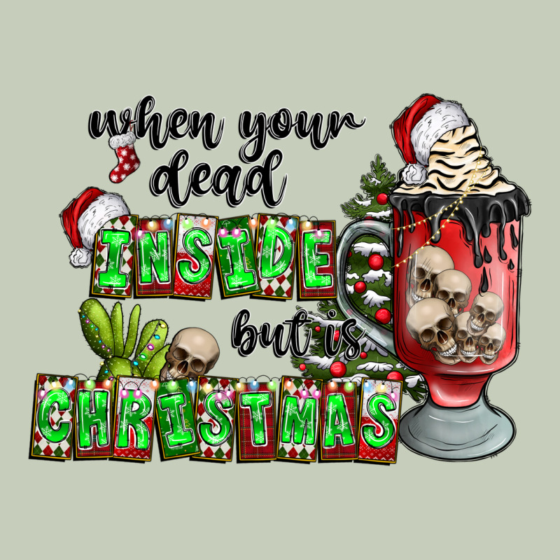When Your  Dead Insıde But Is Christmas Ladies Tee by CowhideDigitalArt | Teevron