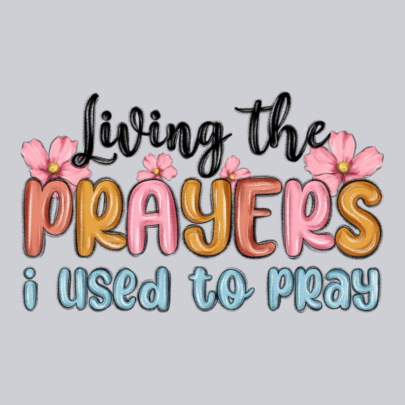 Living The Prayers I Used To Pray Heavyweight Sweatshirt by MaliasSmallBusiness | Teevron