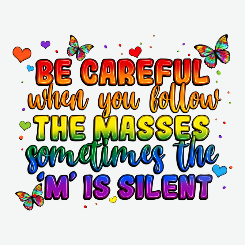 Be Careful When You Follow The Masses Sometimes Th Urban Heavy Tee by MaliasSmallBusiness | Teevron