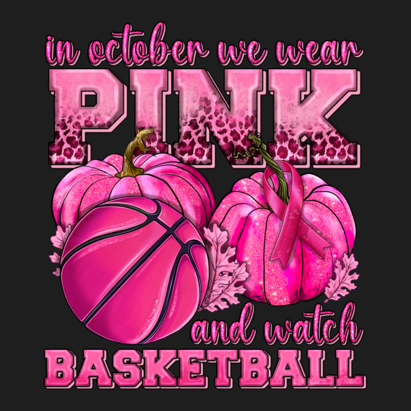 In October We Wear Pink And Watch Basketball Heavyweight Hoodie by texasbilliewilder | Teevron