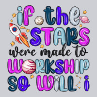 If The Stars Were Made To Worship So Will I Heavyweight Sweatshirt | Teevron