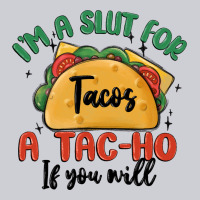 I'm A Slut For Tacos A Tac Ho If You Will Heavyweight Sweatshirt | Teevron
