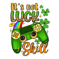 it s not luck skill | Teevron