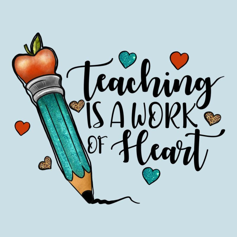 Teaching İs A Work Of Heart Ladies Tee by JahusDesignShop | Teevron