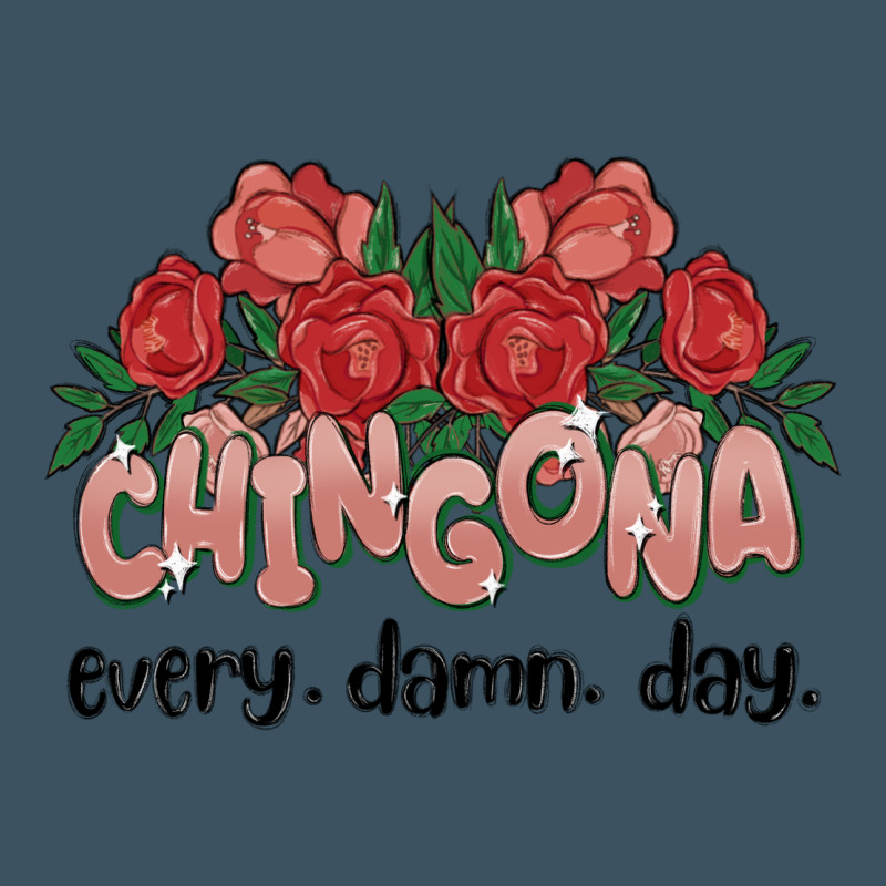Chingona Every Damn Day Urban Heavy Tee by MaliasSmallBusiness | Teevron