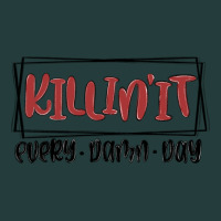Killin It Every Damn Day Classic Tee | Teevron