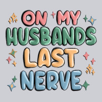 On My Husbands Last Last Nerve Heavyweight Sweatshirt | Teevron