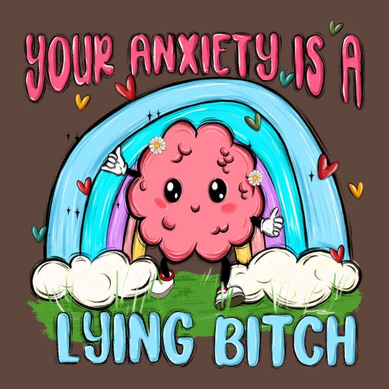 Your Anxiety Is A Lying Bitch Classic Tee by MaliasSmallBusiness | Teevron