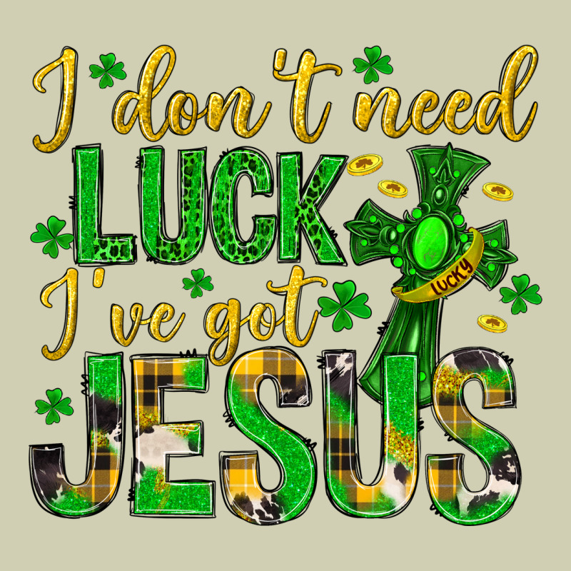 I Dont Need Luck Ive Got Jesus St. Patricks Day Heavy Core Tee by Neo Western | Teevron