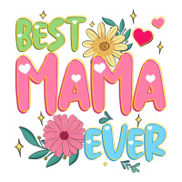 best mama ever | Teevron