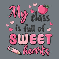 My Class Is Full Of Sweet Hearts Heavyweight Sweatshirt | Teevron