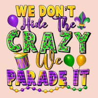 We Don't Hide The Crazy We Parade It Urban Hoodie | Teevron