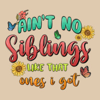 Aint No Siblings Like That Ones I Got Heavyweight Sweatshirt | Teevron
