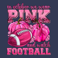 In October We Wear Pink Watch Football Heavyweight Hoodie | Teevron