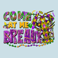 Come At Me Breaux Ladies Tee | Teevron