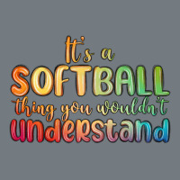It S A Softball Thing You Wouldn T Understand Heavyweight Sweatshirt | Teevron