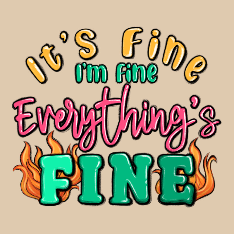 Its Fine Im Dine Everythings Fine Heavyweight Sweatshirt by MaliasSmallBusiness | Teevron