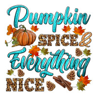 Pumpkin Spice Everything Nice Ladies Tee | Teevron