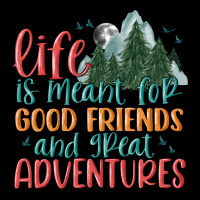 Life Is Meant For Good Friends And Great Adventure Heavyweight Sweatshirt | Teevron