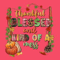 Thankful Blessed And Kind Of A Mess Premium Sweatshirt | Teevron