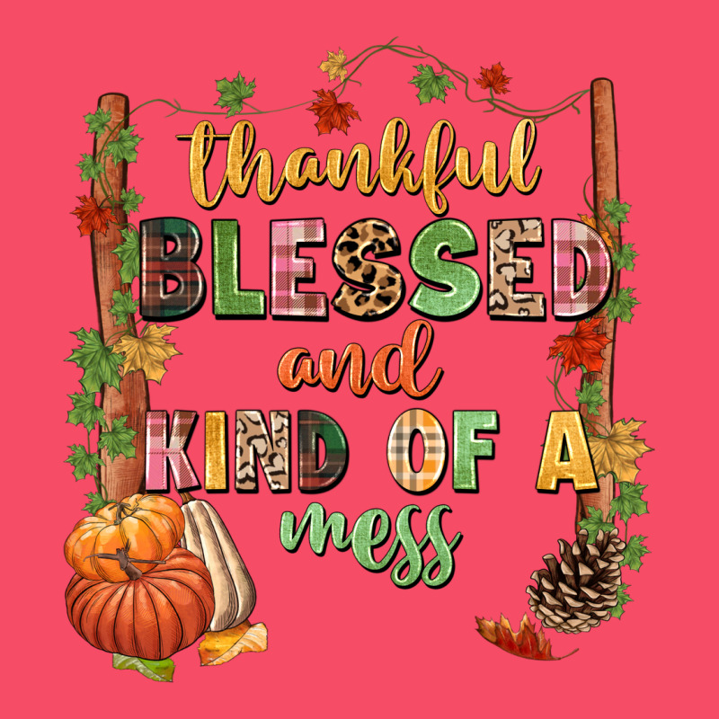 Thankful Blessed And Kind Of A Mess Premium Sweatshirt by NancyCooperArtShop | Teevron