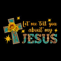 Let Me Tell You About My Jesus Premium Tee | Teevron