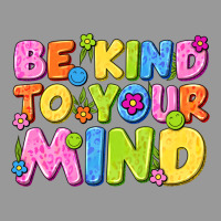 Be Kind To Your Mind Vintage Hoodie | Teevron
