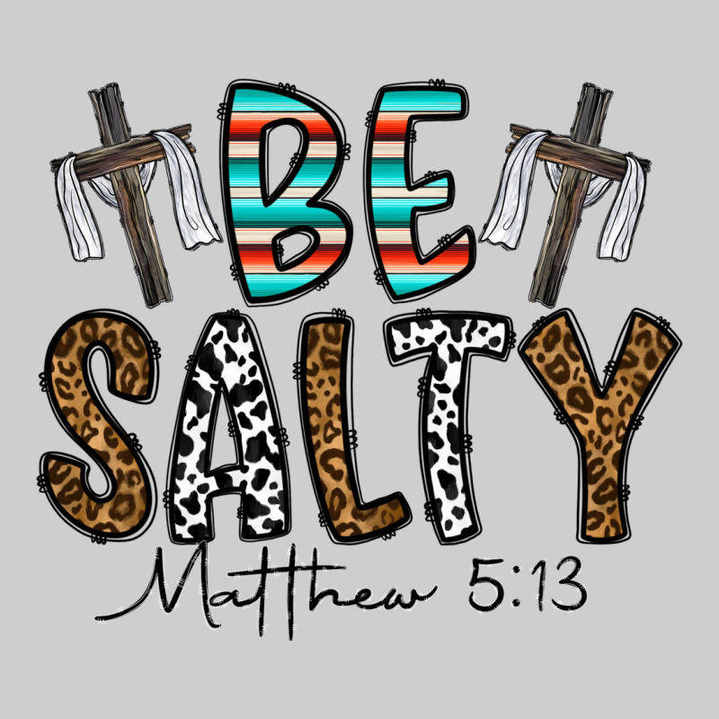 Be Salty Matthew 5. 13 Premium Tee by CowhideDigitalArt | Teevron