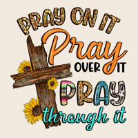 Pray On It Pray Over It Pray Through It Zipper Hoodie | Teevron