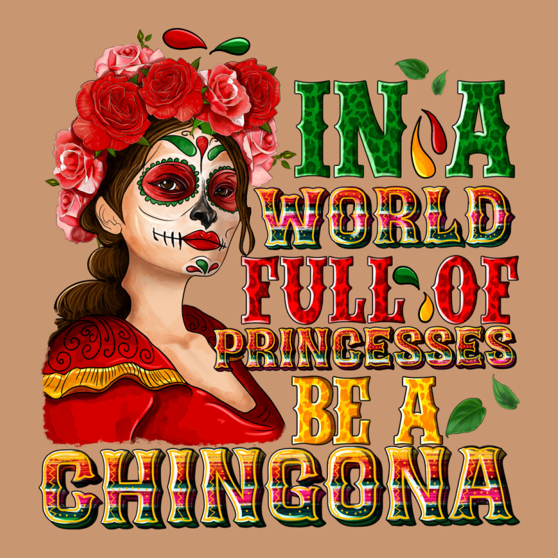 In A World Full Of Princesses Be A Chingona Heavyweight Hoodie by NancyCooperArtShop | Teevron