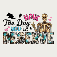 Have The Day You Deserve Zipper Hoodie | Teevron