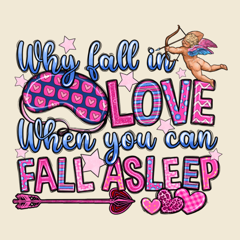 Why Fall In Love When You Can Fall Asleep Premium Tee by OliviaCreatesArt | Teevron
