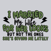 I Married My Wife For Her Looks Heavyweight Sweatshirt | Teevron