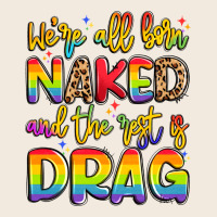 We're All Naked And The Rest Is Drag Zipper Hoodie | Teevron