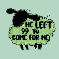 He Left The 99 To Come For Me Classic Tee | Teevron