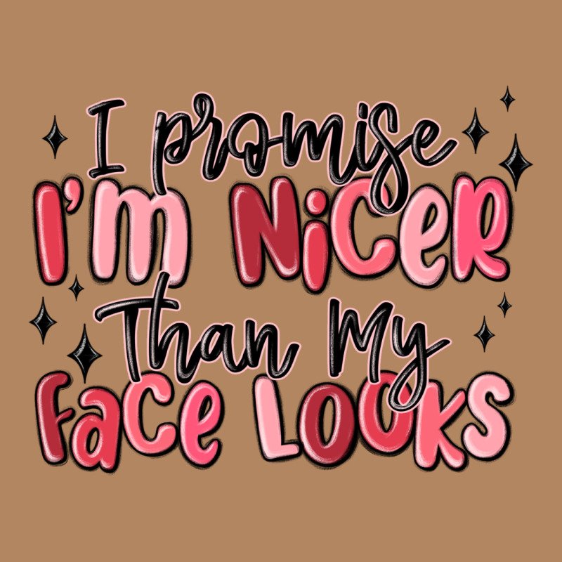 I Promise I'm Nicer Than My Face Looks Long Sleeve Tee by MaliasSmallBusiness | Teevron