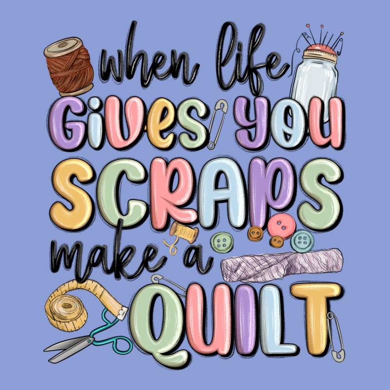 When Life Gives You Scraps Make A Quilt Long Sleeve Tee by MaliasSmallBusiness | Teevron