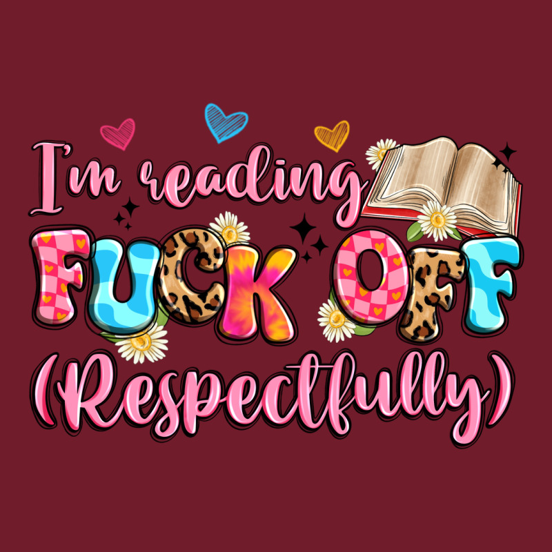 I'm Reading Fuck Off Respectfully Zipper Hoodie by Artiststas | Teevron