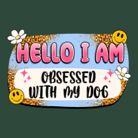 Hello I Am Obsessed With My Dog Zipper Hoodie | Teevron